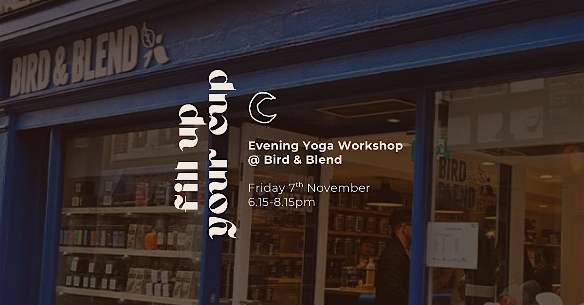 Fill Up Your Cup: Evening Yoga & Sound Healing Workshop at Bird & Blend, 7 November | Event in Nottingham