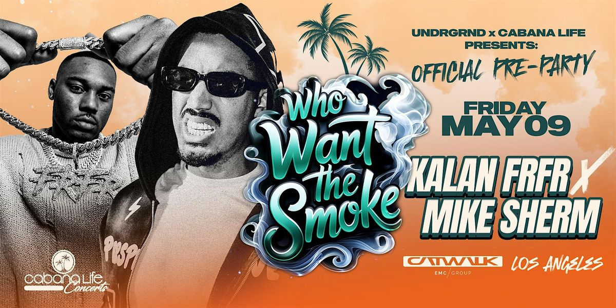 UNDRGRND PRESENTS: MIKE SHERM & KALAN FRFR CONCERT PRE- PARTY CATWALK 18+, 9 May | Event in Los Angeles