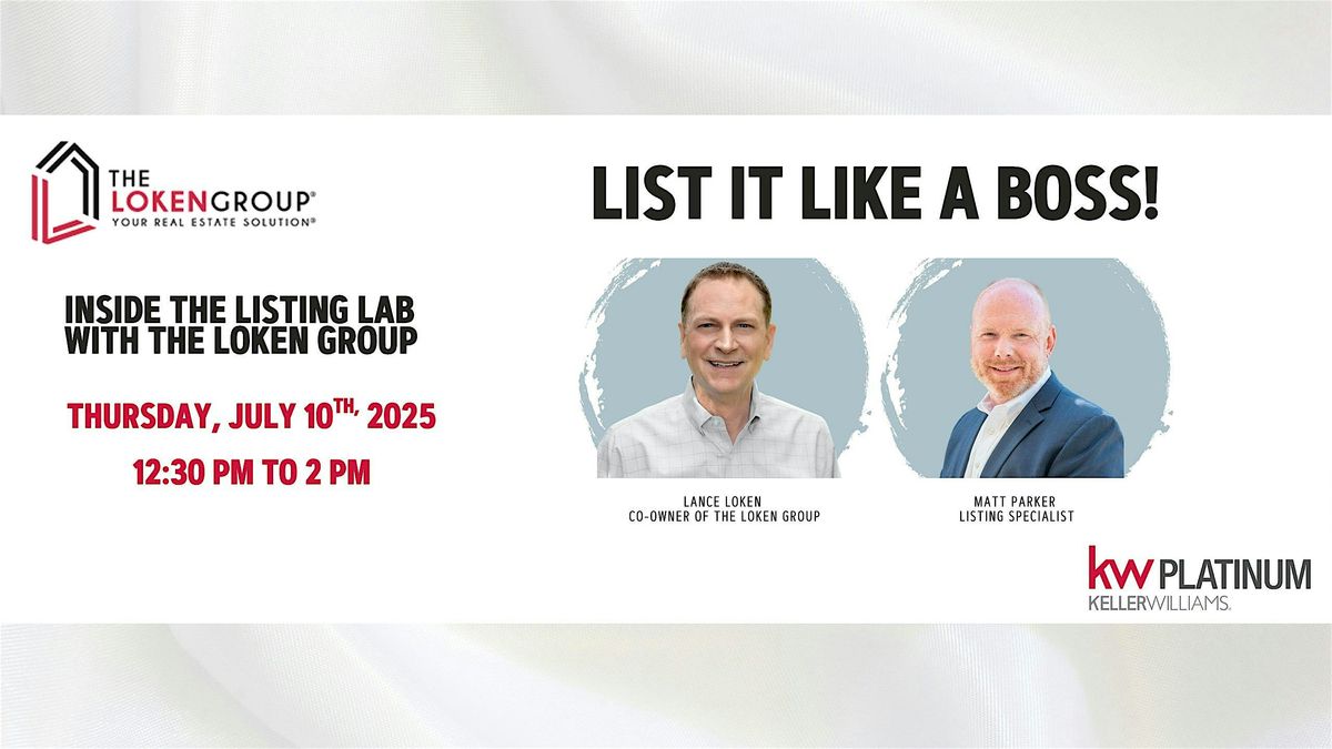 LIST IT LIKE A BOSS: Inside The Listing Lab with The Loken Group, 10 July | Event in Houston | AllEvents