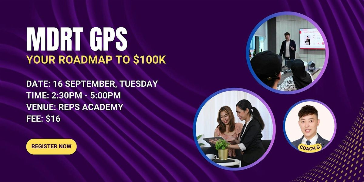 MDRT GPS - Navigate Your Way to MDRT and Beyond (30 Sept), 30 September | Event in Singapore | AllEvents