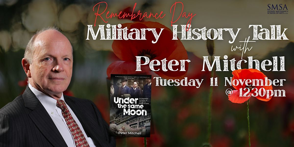 Military History Talk with author Peter Mitchell, 11 November | Event in Sydney | AllEvents