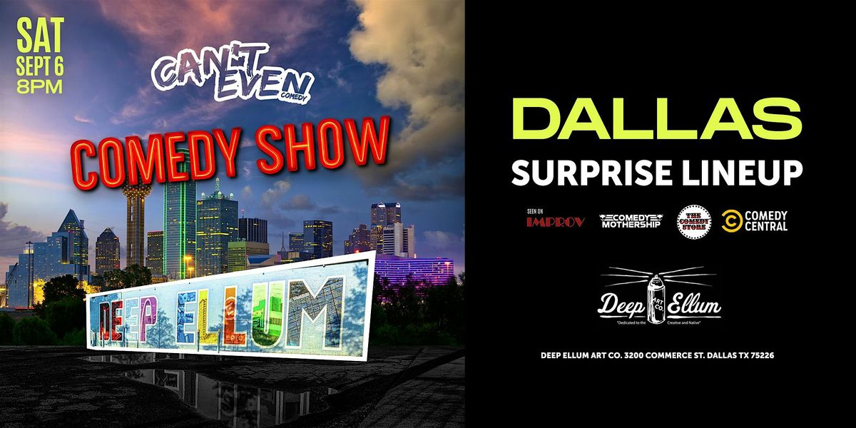 CAN’T EVEN COMEDY SHOW AT DEEP ELLUM ART CO.IN DALLAS, 6 September | Event in Dallas | AllEvents