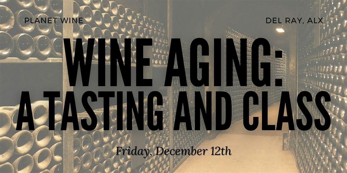 Wine Aging: A Deluxe Class and Tasting, 12 December | Event in Alexandria | AllEvents