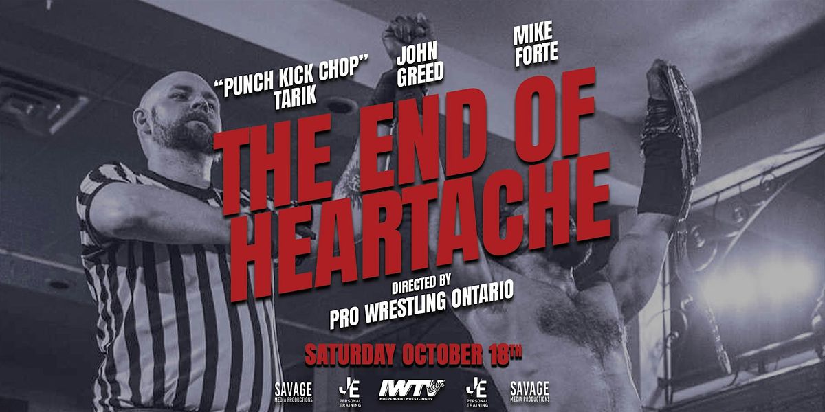 The End Of Heartache presented by Pro Wrestling Ontario, 18 October | Event in Hamilton | AllEvents