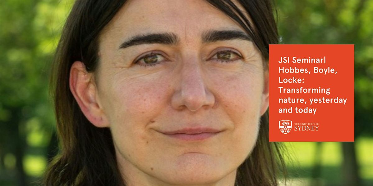 JSI Seminar| Hobbes, Boyle, Locke: Transforming nature, yesterday and today | Event in Camperdown | AllEvents