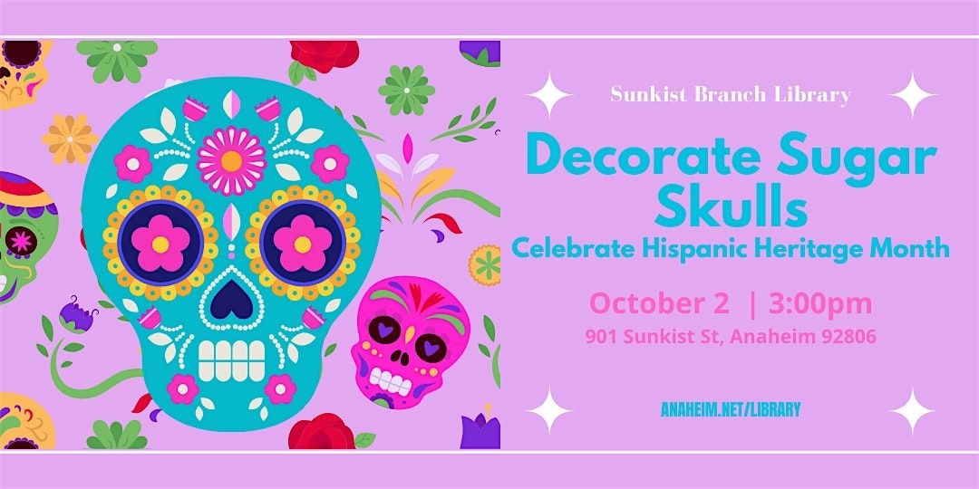 Decorate Sugar Skulls at the Sunkist Branch Library, 2 October | Event in Anaheim | AllEvents