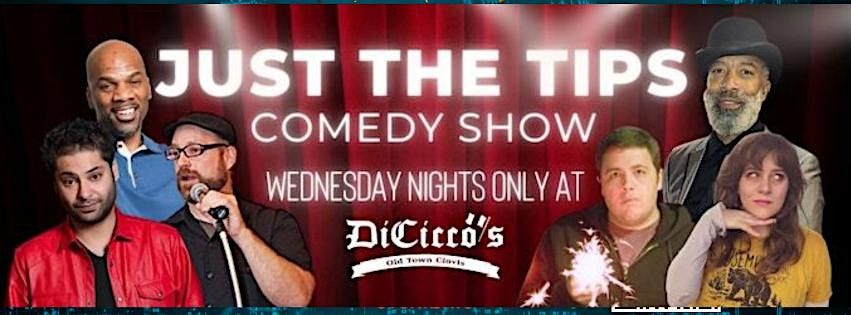 Just The Tips Comedy Show Headlining  Yudhi Sharma + Open Mic, 16 July | Event in Clovis | AllEvents