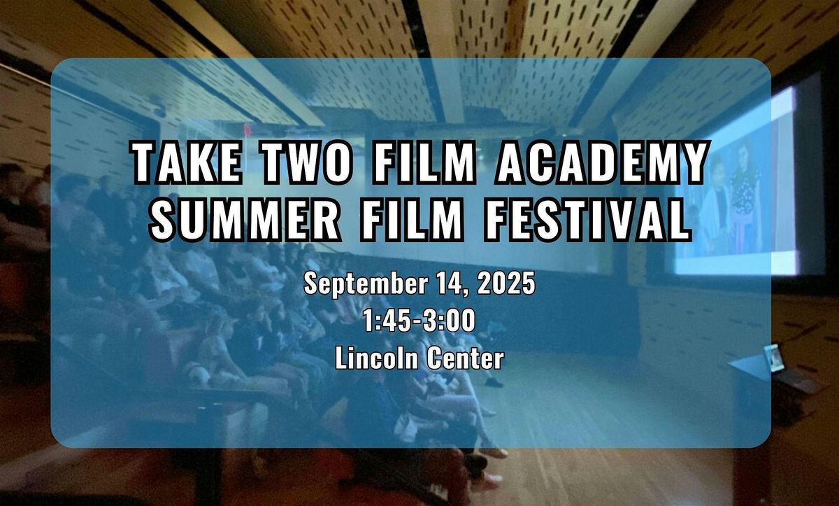 Take Two Film Academy Summer Camp Film Screening 2025!, 14 September | Event in New York | AllEvents