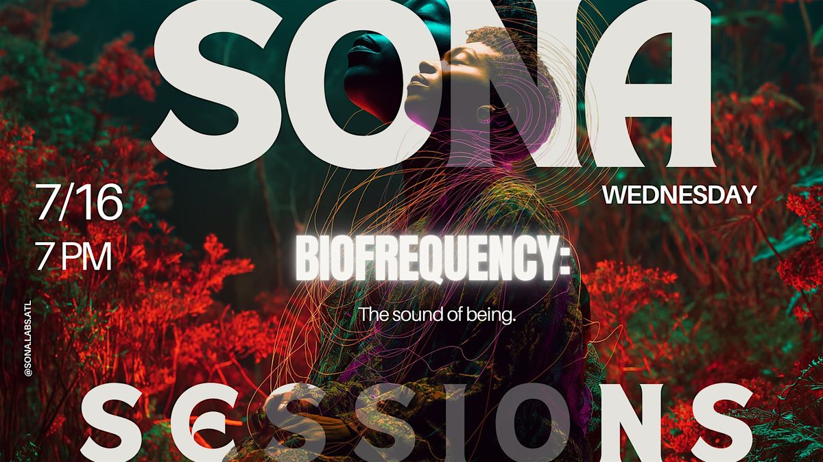 BIOFREQUENCY:  The Sound of Being - Sona Sessions, 13 August | Event in Atlanta | AllEvents