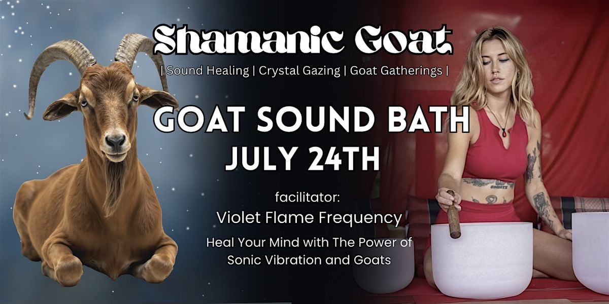 Goat Sound Bath - July 24th (Healing Crystal Infused), 24 July | Event in Littleton | AllEvents