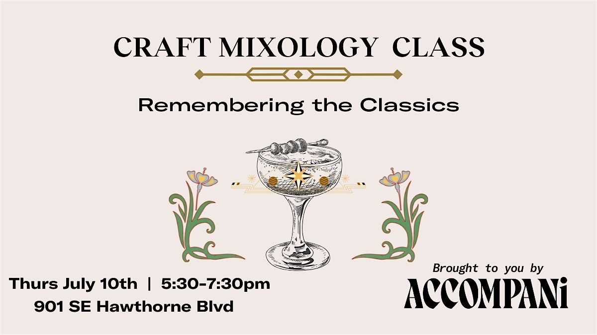 Craft Mixology Class: Remembering the Classics, 10 July | Event in Portland | AllEvents