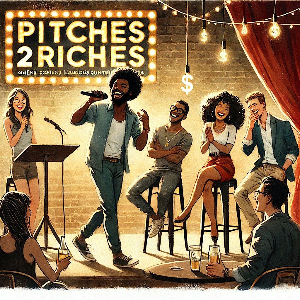 Pitches 2 Riches Comedy Show | Event in San Jose | AllEvents