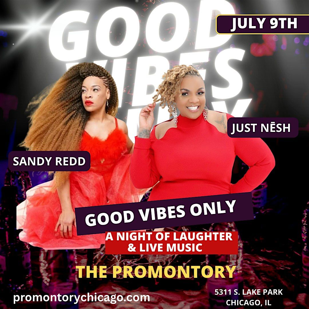 JUST NESH - GOOD VIBES ONLY, 9 July | Event in Chicago | AllEvents
