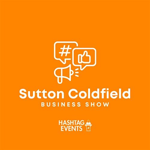 Sutton Coldfield Business Show, 28 January | Event in Birmingham | AllEvents