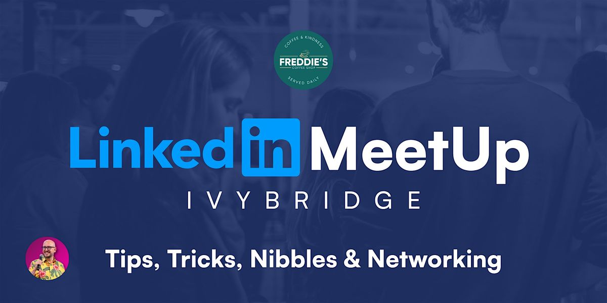 LinkedIn MeetUp - Ivybridge, 15 December | Event in Ivybridge | AllEvents