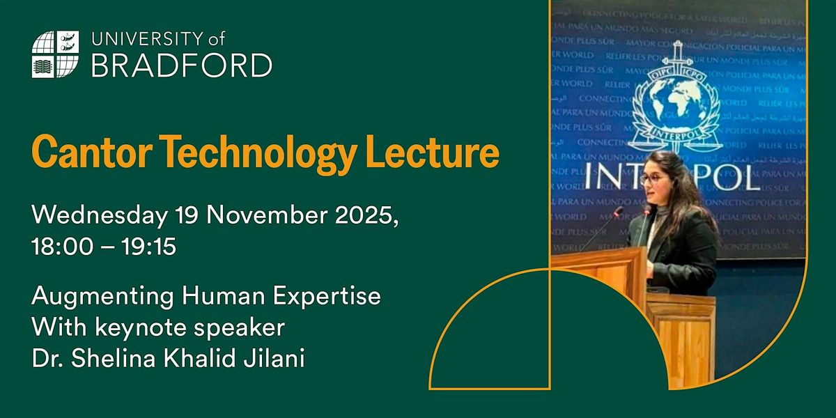 Cantor Technology Lecture with Dr. Shelina Khalid Jilani, 19 November | Event in Bradford | AllEvents