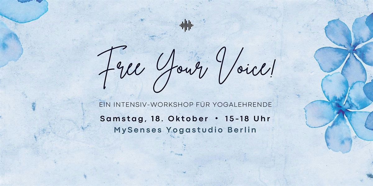 Free Your Voice! Ein Intensivworkshop für Yogalehrende, 18 October | Event in Berlin | AllEvents