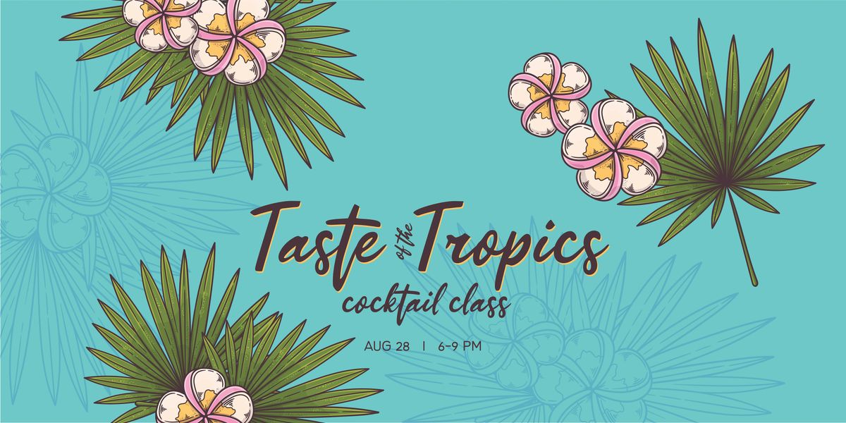 Taste of the Tropics Cocktail Class, 28 August | Event in South Haven | AllEvents