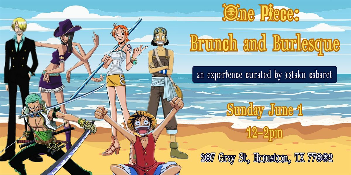 OTAKU CABARET: ONE PIECE BRUNCH & BURLESQUE, 1 June | Event in Houston | AllEvents