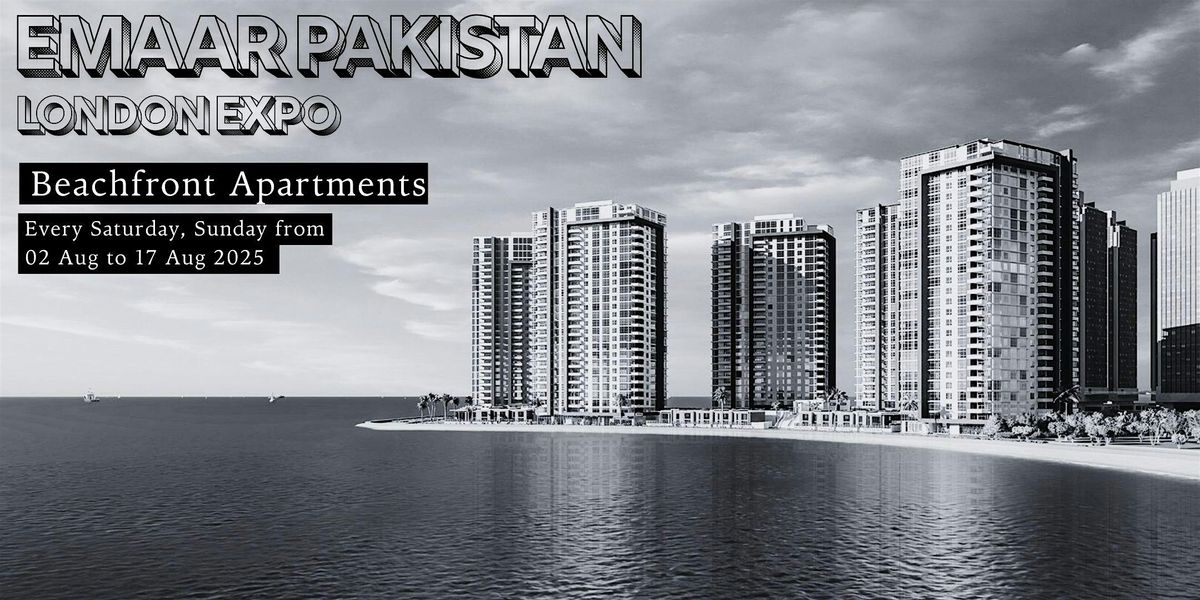 Pakistan Beachfront Apartments Expo - London, 2 August | Event in London | AllEvents