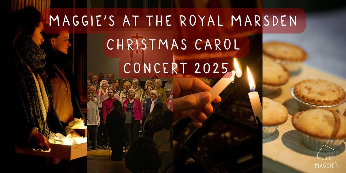 Maggie's at The Royal Marsden Carol Concert 2025, 4 December | Event in Sutton | AllEvents
