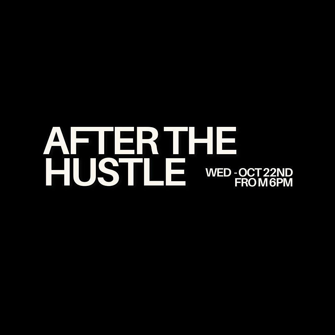 AFTER THE HUSTLE, 22 October | Event in Sydney | AllEvents