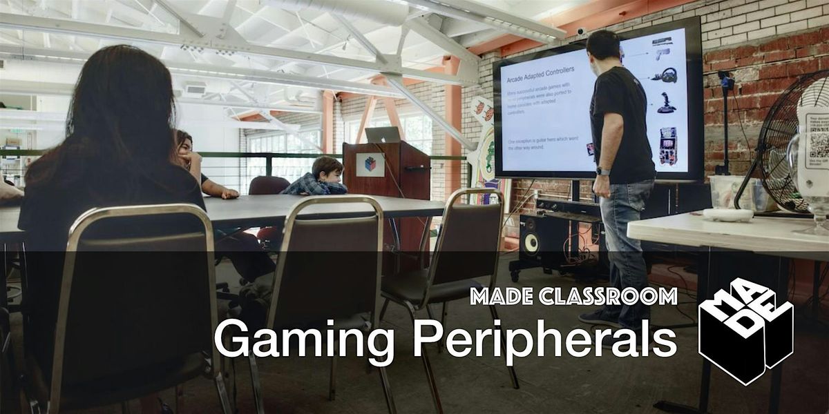 MADE Classroom: An Analysis of Gaming Peripherals, 14 June | Event in Oakland | AllEvents
