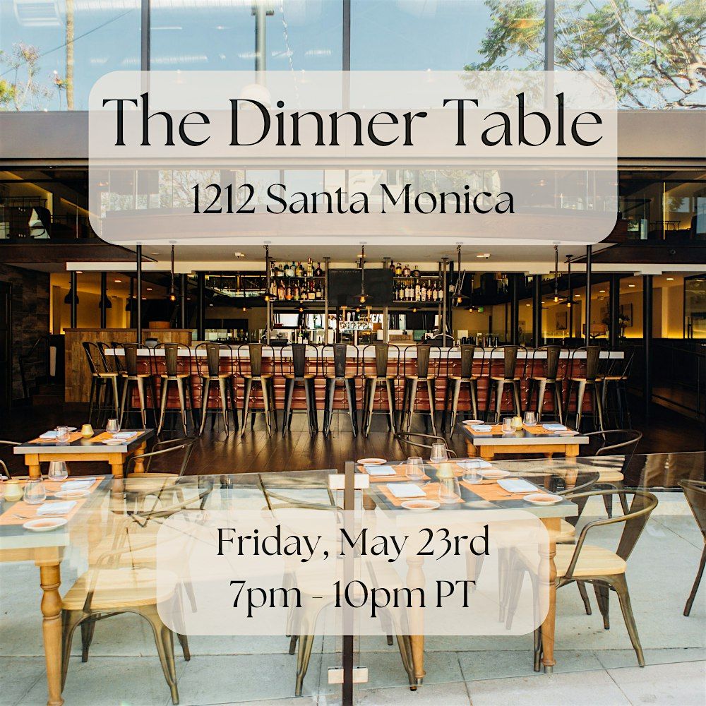 The Dinner Table at 1212 (Santa Monica), 23 May | Event in Santa Monica | AllEvents