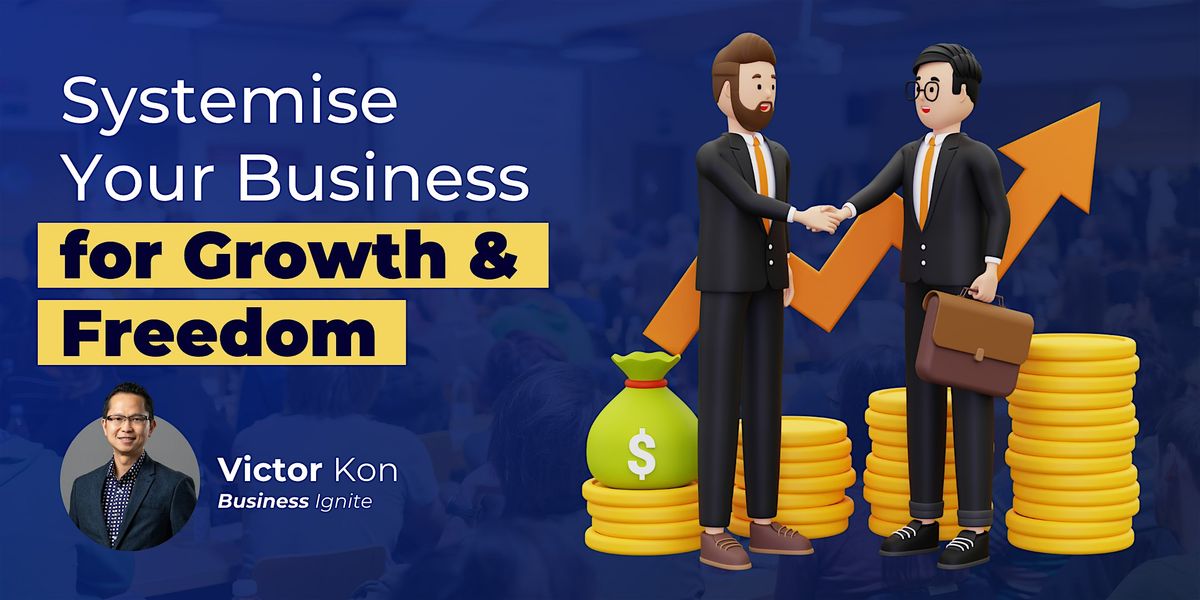 Systemise Your Business for Growth & Freedom, 11 December | Event in Derrimut | AllEvents