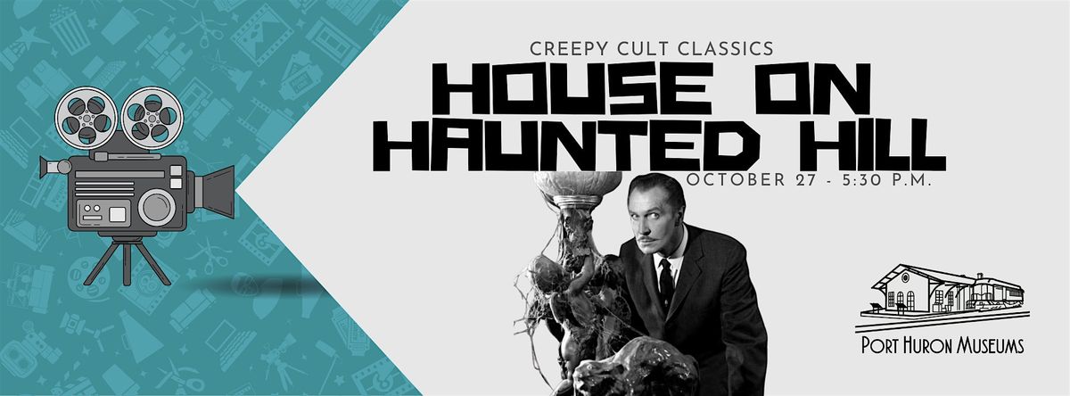 Creepy Cult Classics: House on Haunted Hill (1959), 27 October | Event in Port Huron, MI | AllEvents