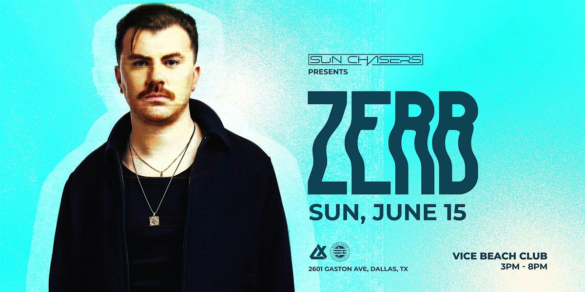 Sun Chasers Presents: ZERB at Vice Beach Club, 15 June | Event in Dallas | AllEvents