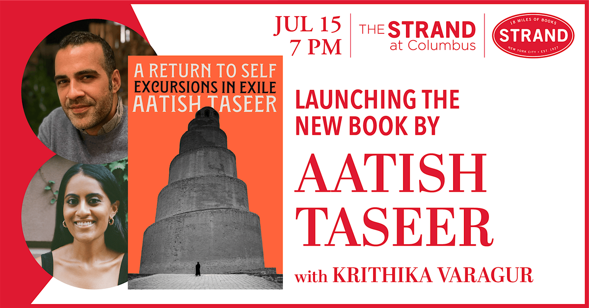 Aatish Taseer + Krithika Varagur: A Return to Self, 15 July | Event in New York | AllEvents