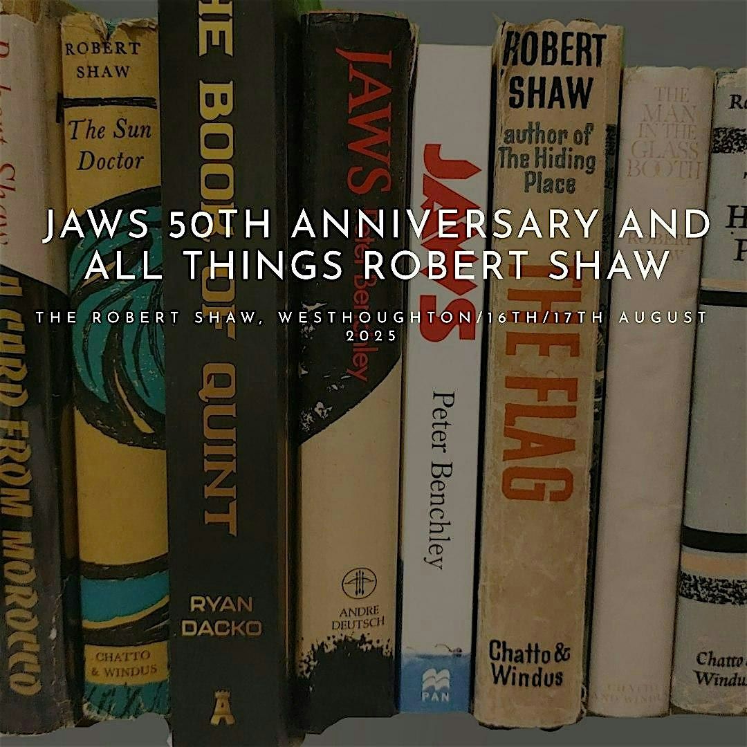 Jaws 50th Anniversary/Robert Shaw, 16 August | Event in Westhoughton | AllEvents
