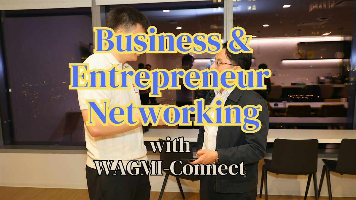 Business Networking Event NYC: WAGMI-Connect, 22 May | Event in New York | AllEvents