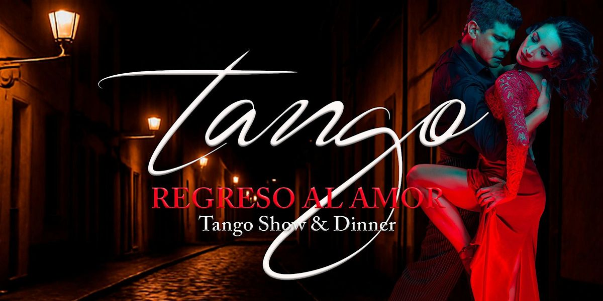 TANGO REGRESO AL AMOR  Tango Show & Dinner, 6 September | Event in Weston | AllEvents