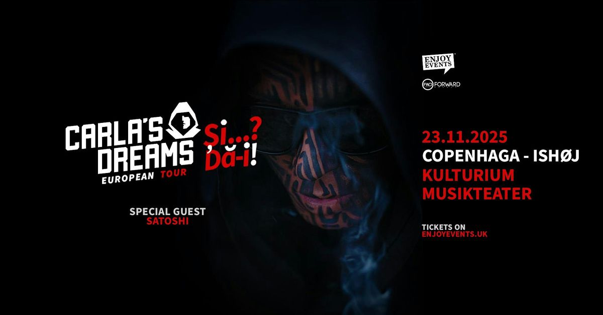 CARLA’S DREAMS | “Și..? Dă-i!” | Special Guest: SATOSHI | COPENHAGA | 23.11, 23 November | AllEvents