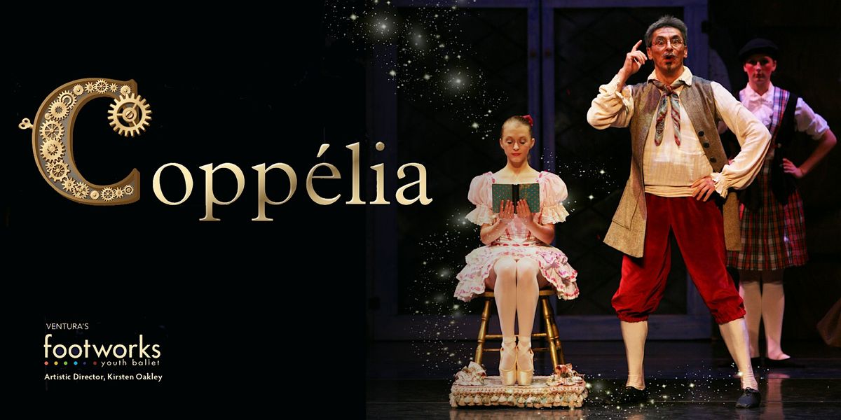 Footworks Youth Ballet Presents Coppélia, 31 May | Event in Ventura | AllEvents