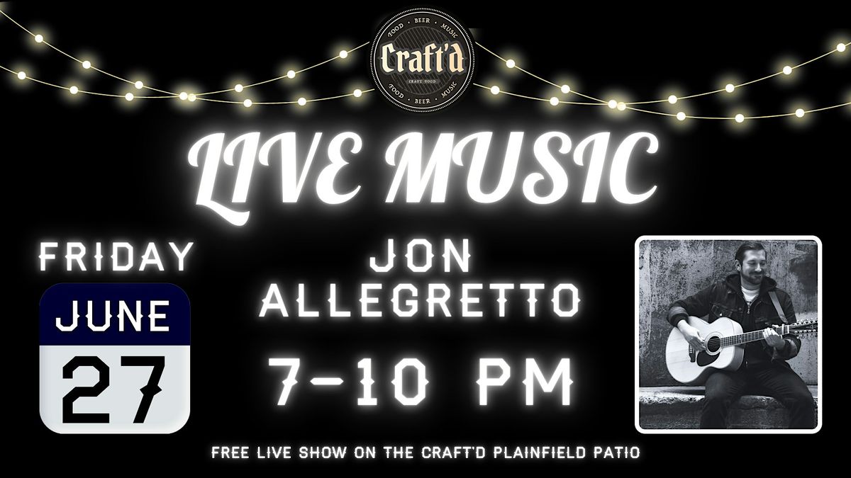 Craft'd Plainfield Live Music on the Patio - Jon Allegretto, 27 June | Event in Plainfield | AllEvents