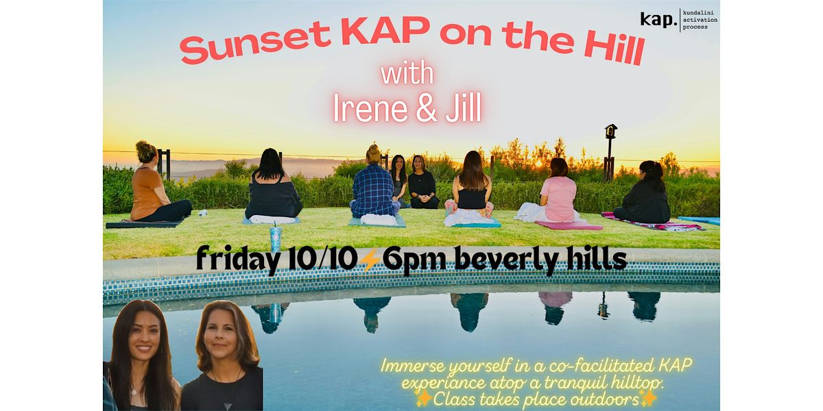 KAP (Kundalini Activation Process) on the Hill with Irène & Jill, 10 October | Event in Beverly Hills