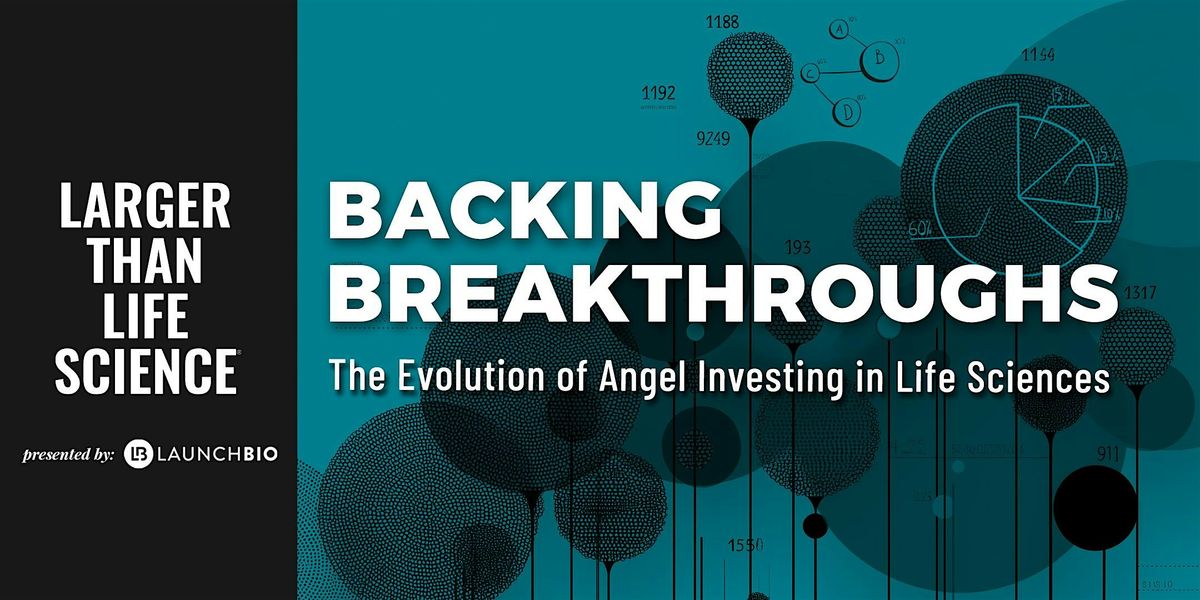 LARGER THAN LIFE SCIENCE | Backing Breakthroughs, 31 July | Event in San Diego | AllEvents