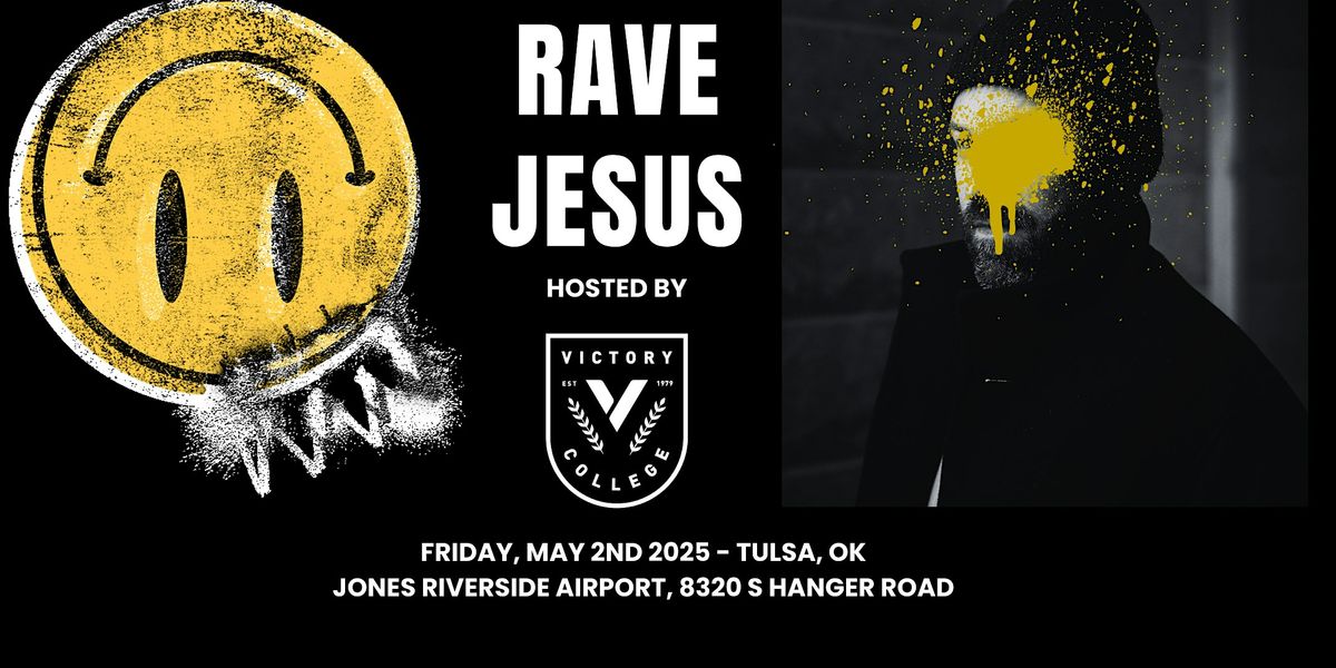 RAVE JESUS - I MET GOD ON THE DANCEFLOOR HOSTED BY VICTORY COLLEGE | Event in Tulsa | AllEvents