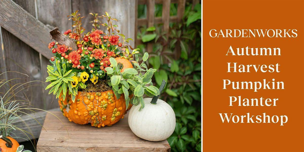 Autumn Harvest Pumpkin Planter Workshop at GARDENWORKS Courtenay, 11 October | Event in Courtenay | AllEvents