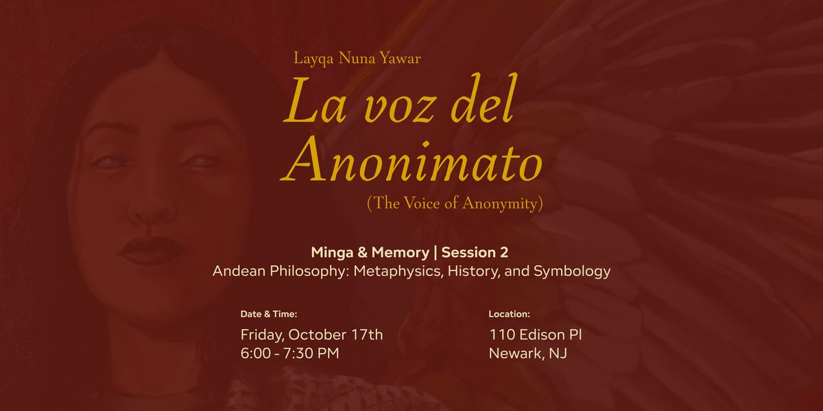 Minga & Memory: Andean Philosophy: Metaphysics, History, and Symbology, 17 October | Event in Newark | AllEvents