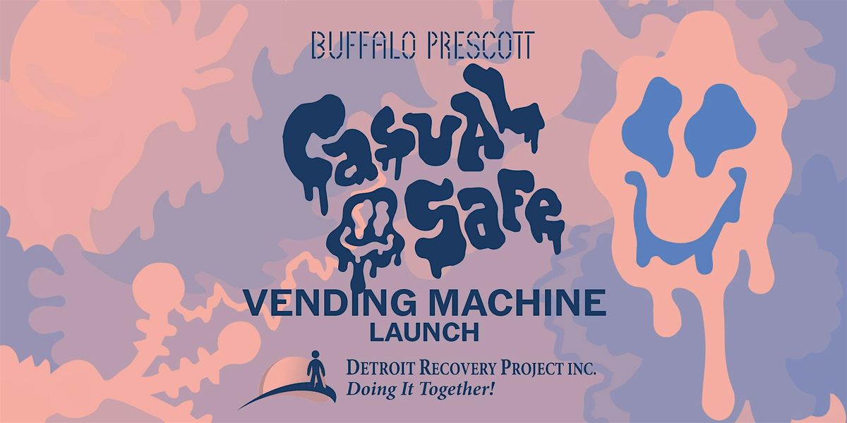 Casual Safe Vending Machine Launch Party, 24 July | Event in Detroit | AllEvents