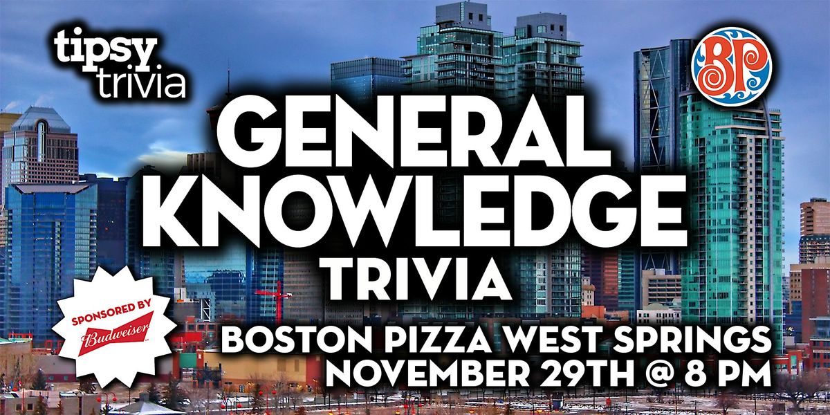 Calgary: Boston Pizza West Springs - General Knowledge Trivia - Nov 29, 8pm, 29 November | Event in Calgary