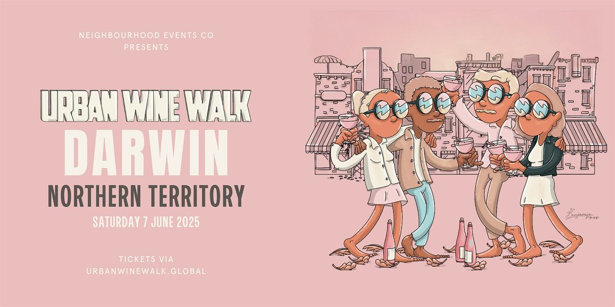 Urban Wine Walk // Darwin (NT), 7 June | Event in Darwin | AllEvents
