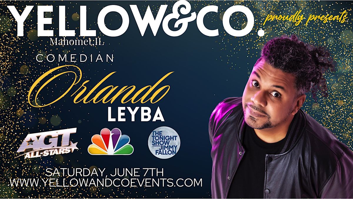 Yellow and Co. presents Comedian Orlando Leyba, 7 June | Event in Mahomet | AllEvents