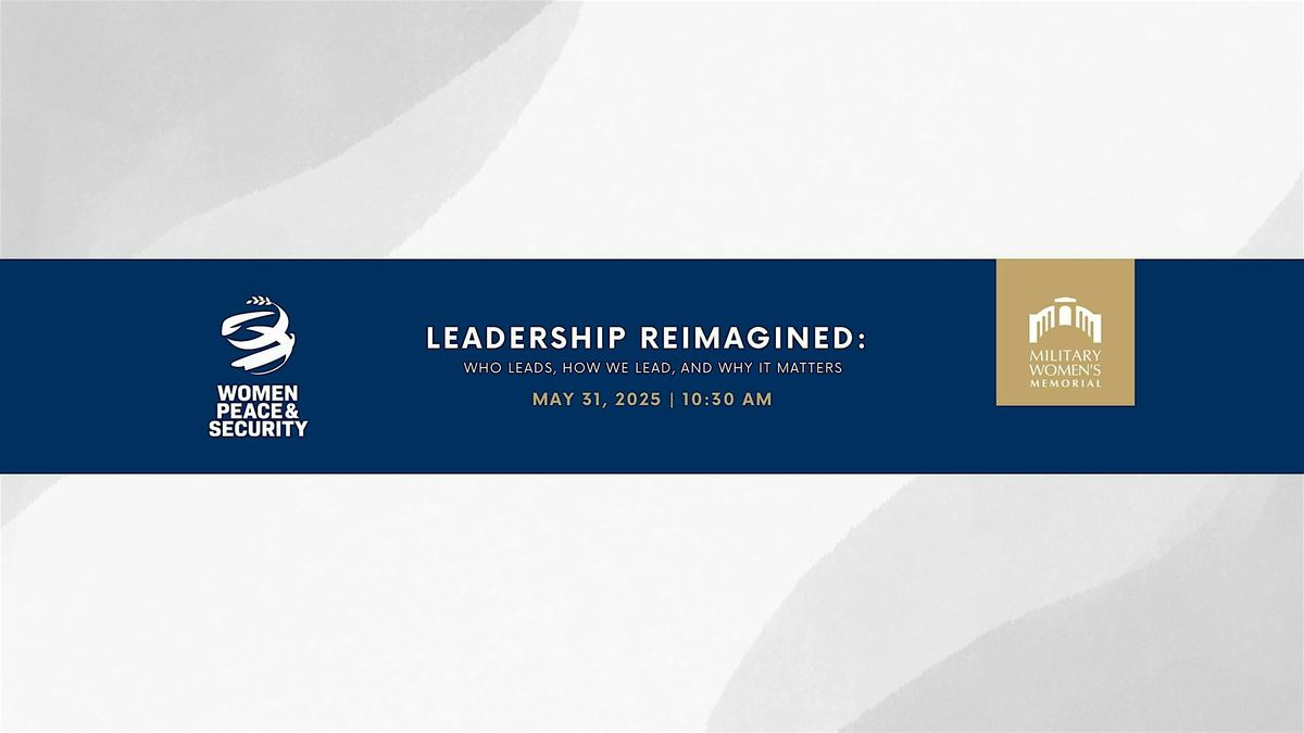 LEADERSHIP REIMAGINED: Who Leads, How We Lead, and Why It Matters | Event in Arlington | AllEvents