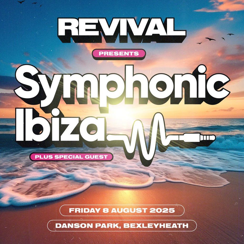Symphonic Ibiza Bexleyheath, 8 August | Event in Bexley | AllEvents