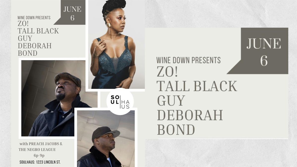 WINEDOWN Presents Zo! x Tall Black Guy x Deborah Bond @ SoulHAUS, 6 June | Event in Columbia | AllEvents